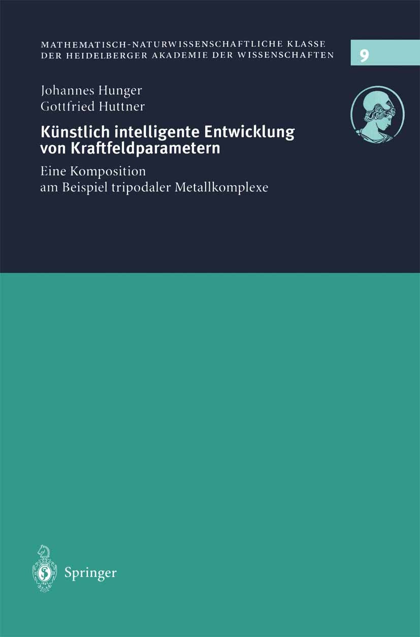 Titlebook: Künstlich intelligente Entwicklung von Kraftfeldparametern; Eine Komposition am Johannes Hunger,Gottfried Huttner Book 2000 Springer-Verla Titlebook: Künstlich intelligente Entwicklung von Kraftfeldparametern; Eine Komposition am Johannes Hunger,Gottfried Huttner Book 2000 Springer-Verla