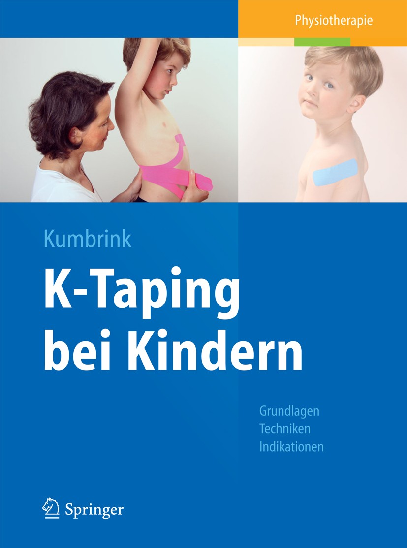 Titlebook: K-Taping bei Kindern; Grundlagen - Technik Birgit Kumbrink Book 20141st edition Springer-Verlag Berlin Heidelberg 2014 Anlagetechniken.Fußd Titlebook: K-Taping bei Kindern; Grundlagen - Technik Birgit Kumbrink Book 20141st edition Springer-Verlag Berlin Heidelberg 2014 Anlagetechniken.Fußd
