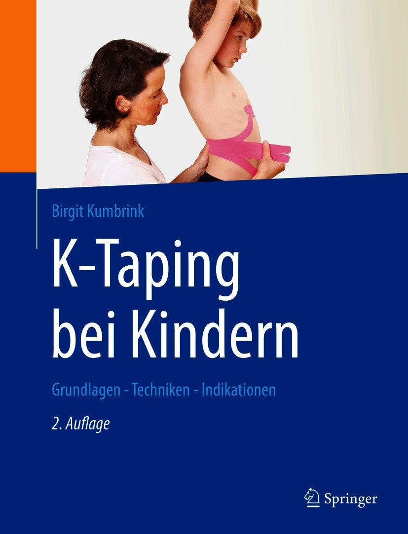 Titlebook: K-Taping bei Kindern; Grundlagen - Technik Birgit Kumbrink Book 2021Latest edition Springer-Verlag GmbH Deutschland, ein Teil von Springer Titlebook: K-Taping bei Kindern; Grundlagen - Technik Birgit Kumbrink Book 2021Latest edition Springer-Verlag GmbH Deutschland, ein Teil von Springer