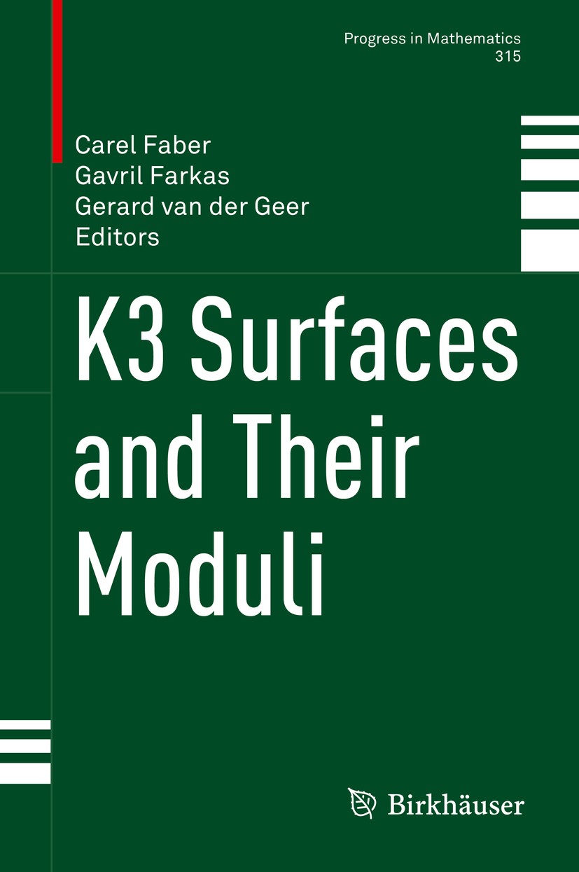 Titlebook: K3 Surfaces and Their Moduli; Carel Faber,Gavril Farkas,Gerard van der Geer Book 2016 Springer International Publishing Switzerland 2016 K Titlebook: K3 Surfaces and Their Moduli; Carel Faber,Gavril Farkas,Gerard van der Geer Book 2016 Springer International Publishing Switzerland 2016 K