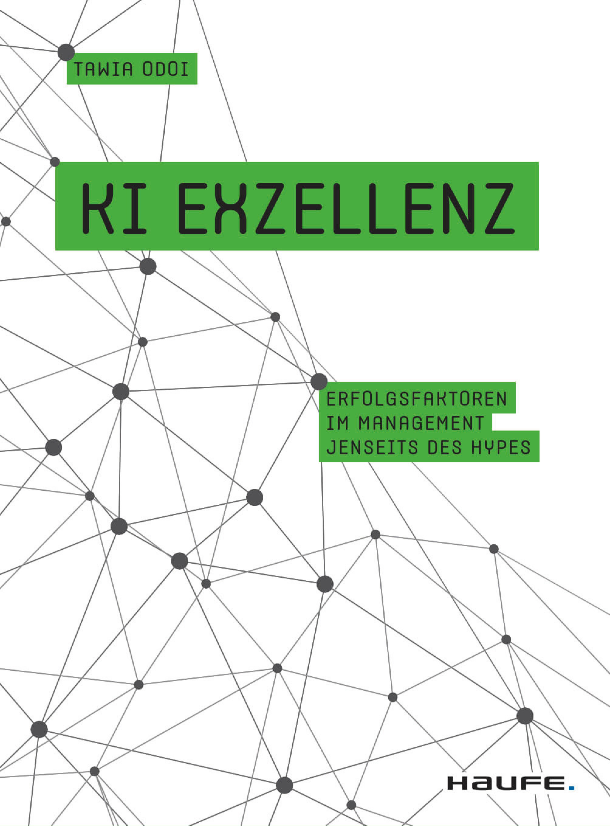 Titlebook: KI Exzellenz; Erfolgsfaktoren im M Tawia Odoi Book 2024 Haufe-Lexware GmbH & Co. KG, Freiburg 2024 KI.Künstliche Intelligenz.Odoi.Hype.Unte Titlebook: KI Exzellenz; Erfolgsfaktoren im M Tawia Odoi Book 2024 Haufe-Lexware GmbH & Co. KG, Freiburg 2024 KI.Künstliche Intelligenz.Odoi.Hype.Unte
