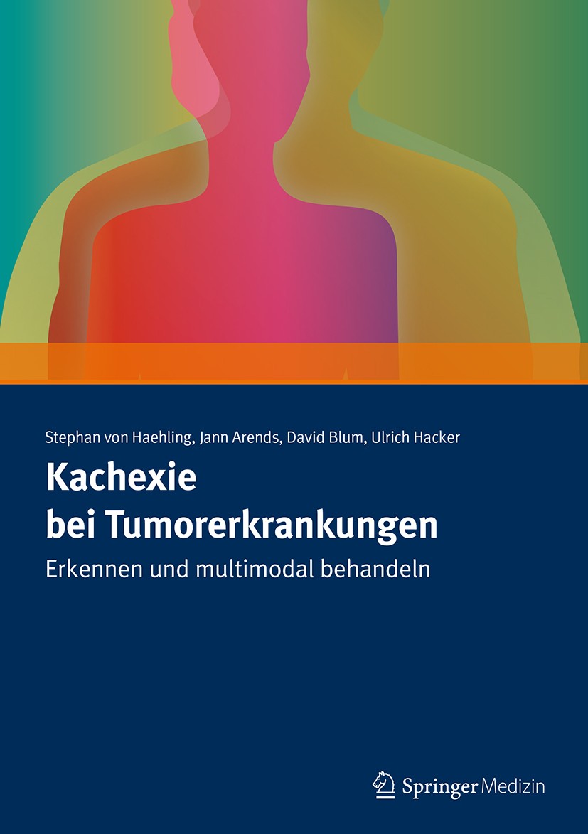 Titlebook: Kachexie bei Tumorerkrankungen; Erkennen und multimo Jann Arends,Ulrich Hacker,Stephan Haehling Book 2018 Springer Medizin Verlag GmbH 2018 Titlebook: Kachexie bei Tumorerkrankungen; Erkennen und multimo Jann Arends,Ulrich Hacker,Stephan Haehling Book 2018 Springer Medizin Verlag GmbH 2018