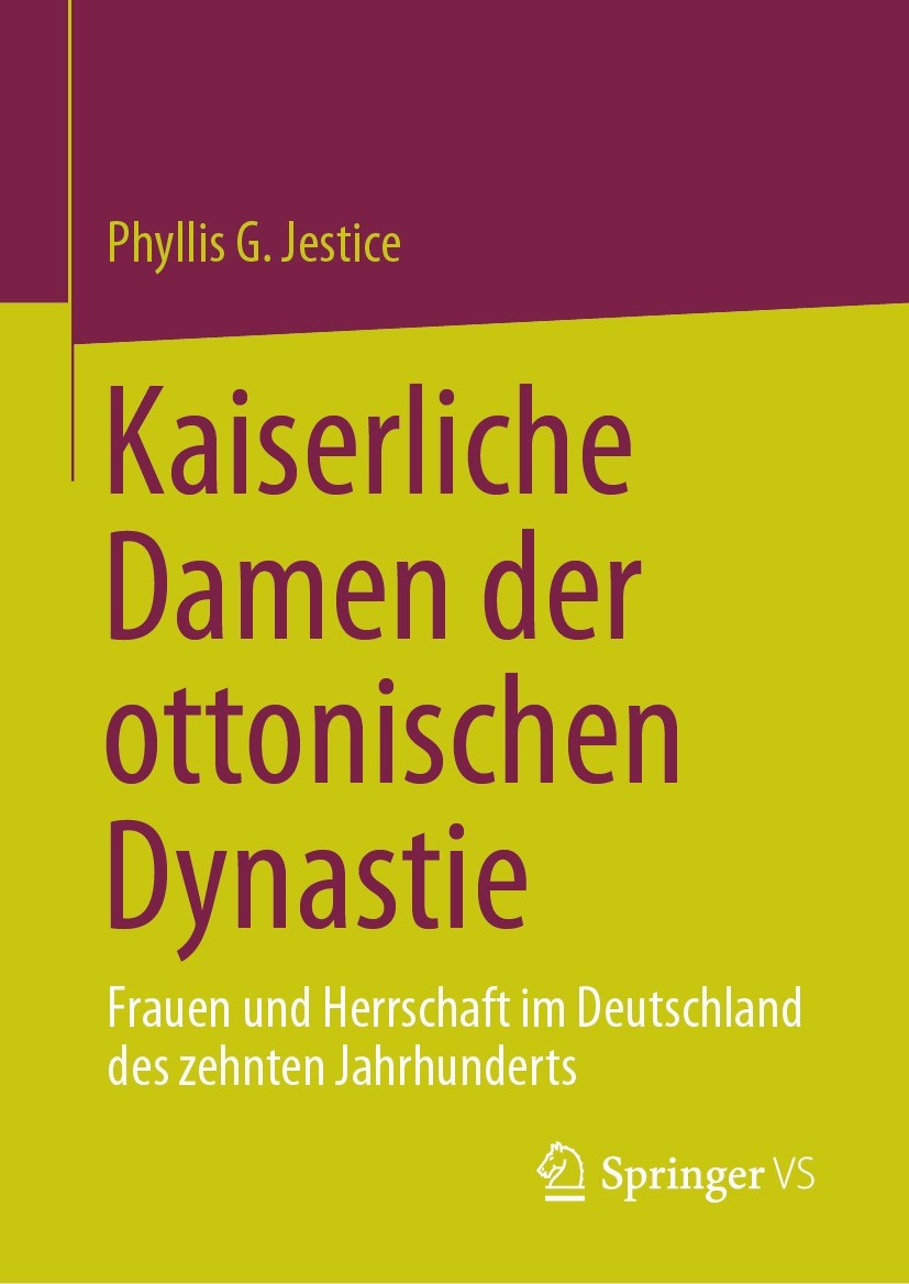 Titlebook: Kaiserliche Damen der ottonischen Dynastie; Frauen und Herrschaf Phyllis G. Jestice Book 2023 Der/die Herausgeber bzw. der/die Autor(en), e Titlebook: Kaiserliche Damen der ottonischen Dynastie; Frauen und Herrschaf Phyllis G. Jestice Book 2023 Der/die Herausgeber bzw. der/die Autor(en), e