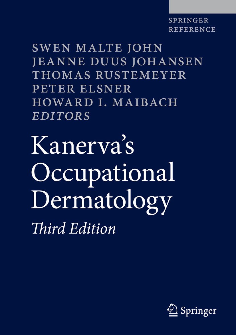 Titlebook: Kanerva’s Occupational Dermatology; Swen Malte John,Jeanne Duus Johansen,Howard I. Mai Reference work 2020Latest edition Springer Nature S Titlebook: Kanerva’s Occupational Dermatology; Swen Malte John,Jeanne Duus Johansen,Howard I. Mai Reference work 2020Latest edition Springer Nature S