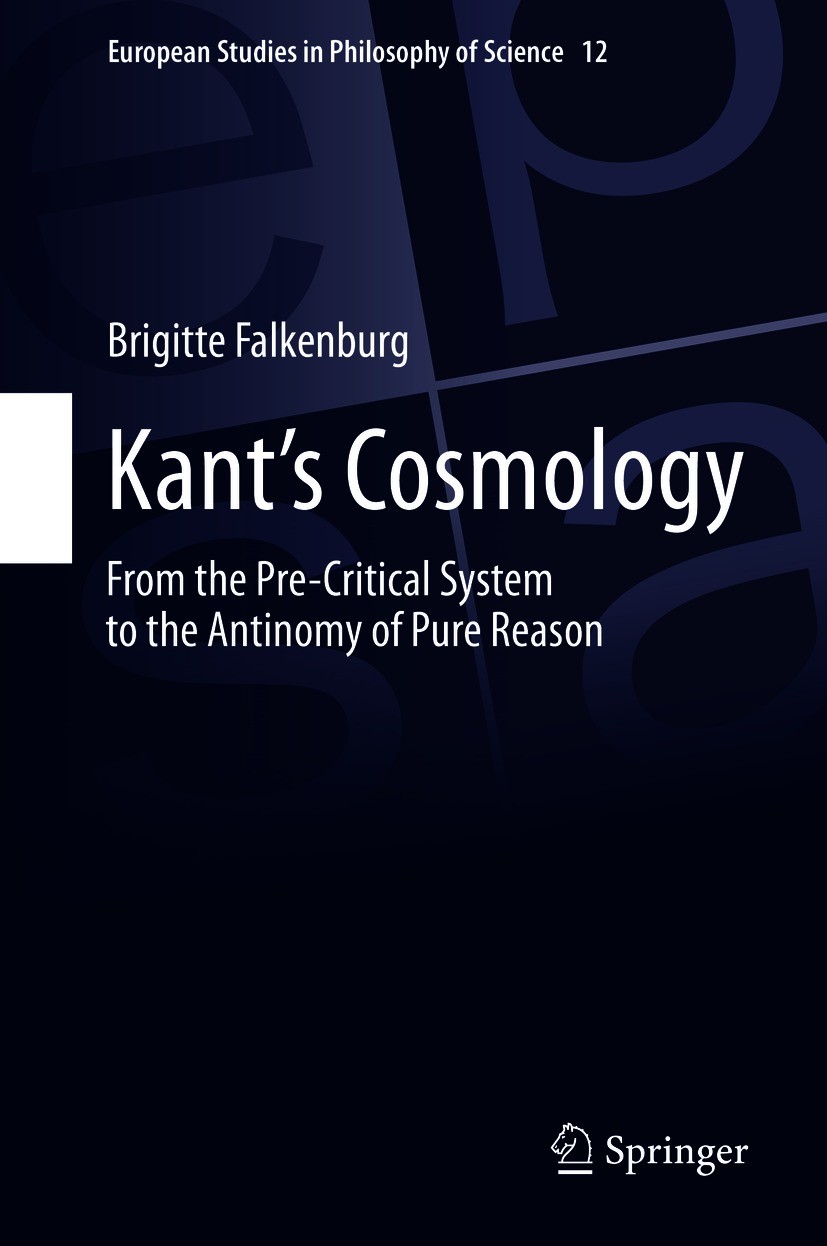 Titlebook: Kant’s Cosmology ; From the Pre-Critica Brigitte Falkenburg Book 2020 The Editor(s) (if applicable) and The Author(s), under exclusive lice Titlebook: Kant’s Cosmology ; From the Pre-Critica Brigitte Falkenburg Book 2020 The Editor(s) (if applicable) and The Author(s), under exclusive lice