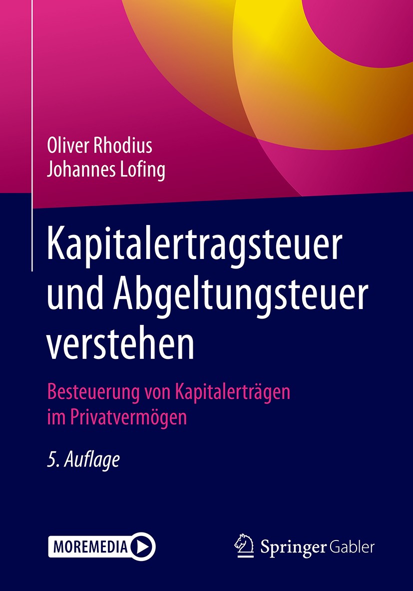 Titlebook: Kapitalertragsteuer und Abgeltungsteuer verstehen; Besteuerung von Kapi Oliver Rhodius,Johannes Lofing Book 20195th edition Springer Fachme Titlebook: Kapitalertragsteuer und Abgeltungsteuer verstehen; Besteuerung von Kapi Oliver Rhodius,Johannes Lofing Book 20195th edition Springer Fachme