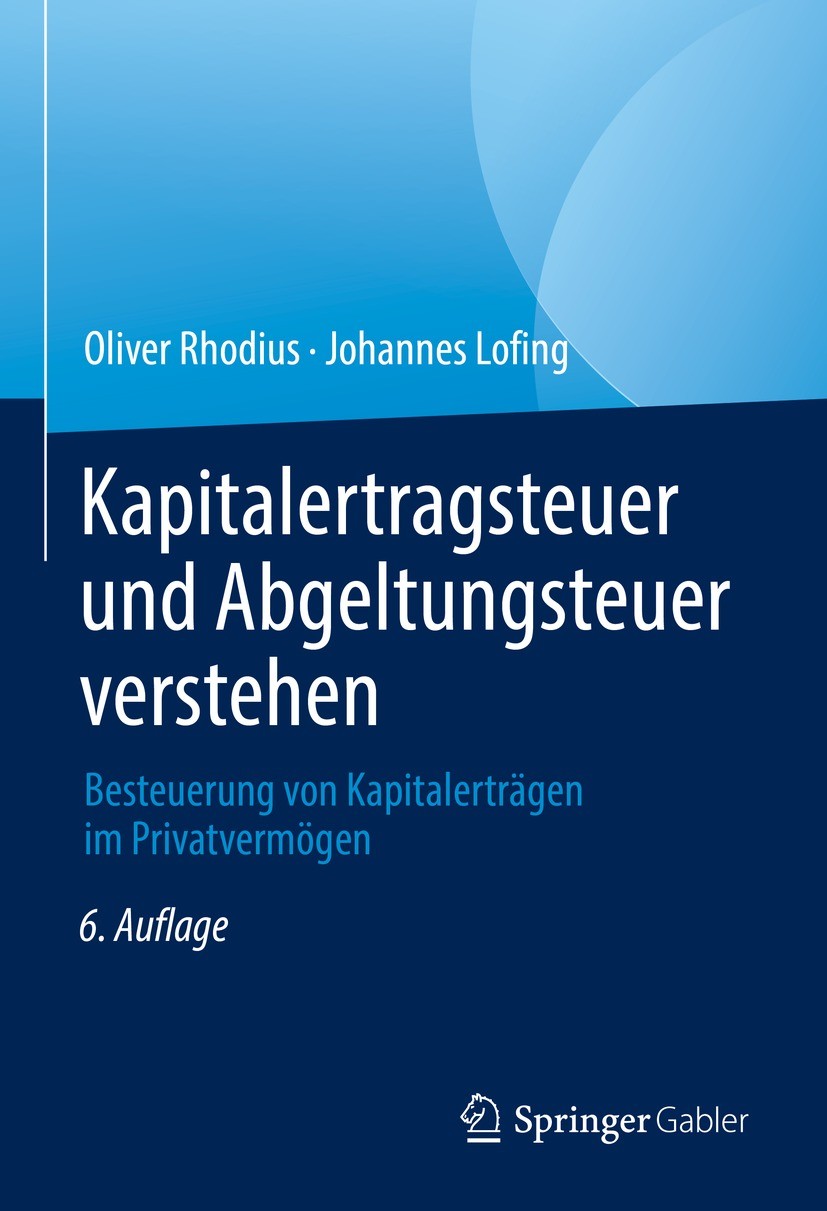 Titlebook: Kapitalertragsteuer und Abgeltungsteuer verstehen; Besteuerung von Kapi Oliver Rhodius,Johannes Lofing Book 2022Latest edition Der/die Hera Titlebook: Kapitalertragsteuer und Abgeltungsteuer verstehen; Besteuerung von Kapi Oliver Rhodius,Johannes Lofing Book 2022Latest edition Der/die Hera