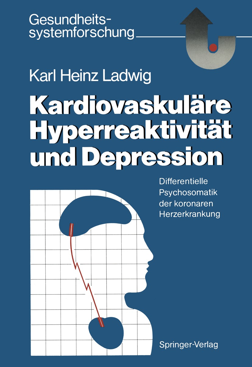 Titlebook: Kardiovaskuläre Hyperreaktivität und Depression; Differentielle Psych Karl Heinz Ladwig Book 1986Latest edition Springer-Verlag Berlin Heid Titlebook: Kardiovaskuläre Hyperreaktivität und Depression; Differentielle Psych Karl Heinz Ladwig Book 1986Latest edition Springer-Verlag Berlin Heid