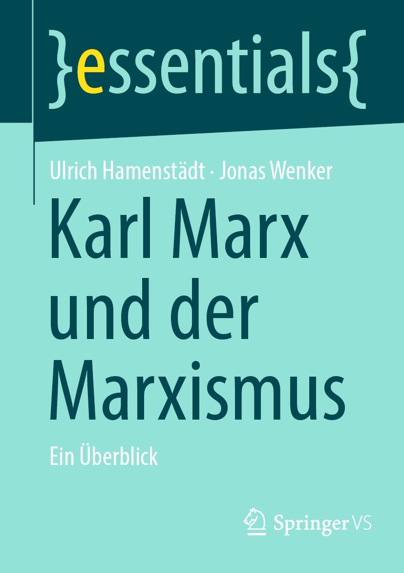 Titlebook: Karl Marx und der Marxismus; Ein Überblick Ulrich Hamenstädt,Jonas Wenker Book 2023 Der/die Herausgeber bzw. der/die Autor(en), exklusiv li Titlebook: Karl Marx und der Marxismus; Ein Überblick Ulrich Hamenstädt,Jonas Wenker Book 2023 Der/die Herausgeber bzw. der/die Autor(en), exklusiv li