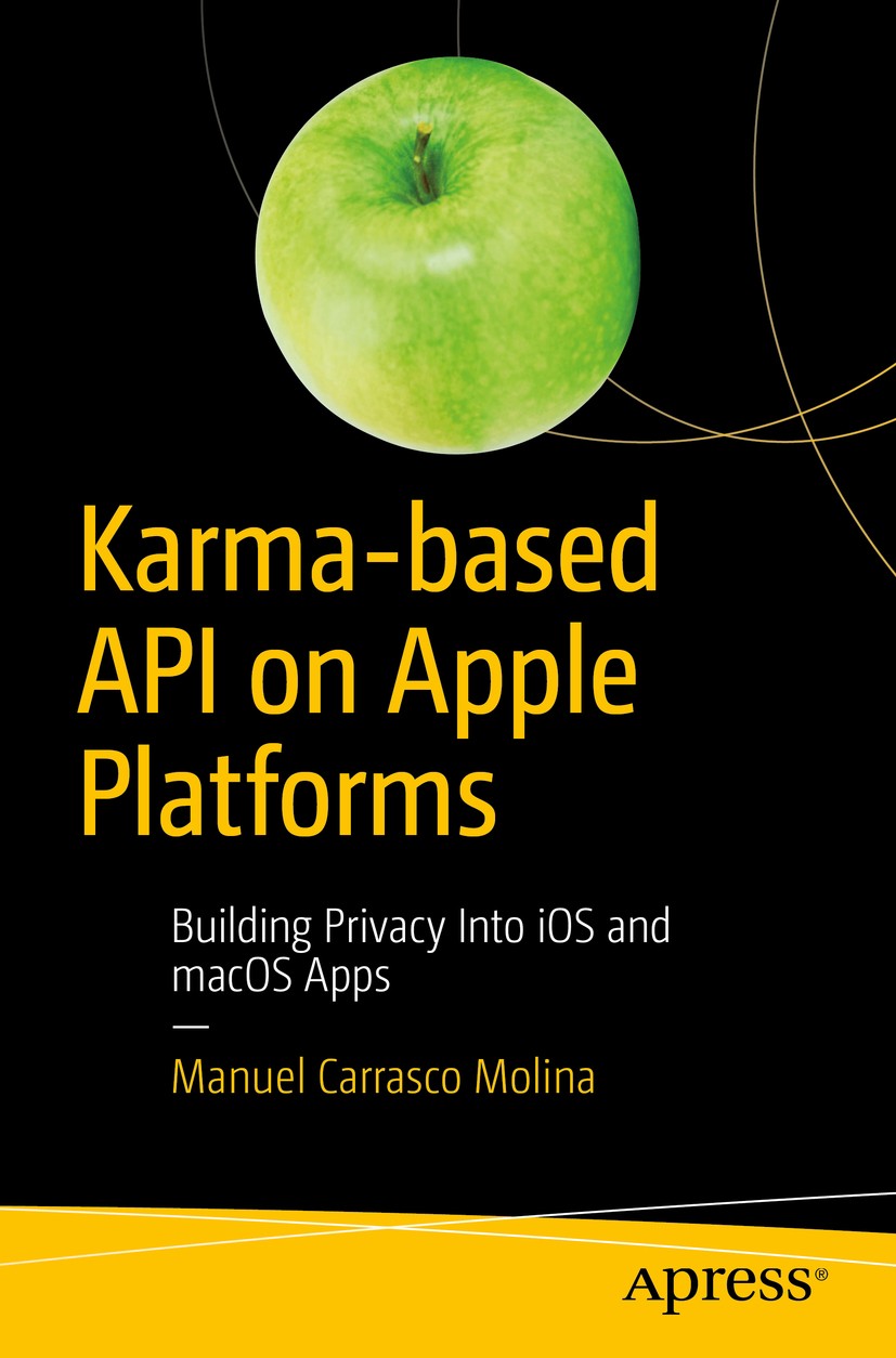 Titlebook: Karma-based API on Apple Platforms; Building Privacy Int Manuel Carrasco Molina Book 2019 Manuel Carrasco Molina 2019 privacy.ios.apple.sec Titlebook: Karma-based API on Apple Platforms; Building Privacy Int Manuel Carrasco Molina Book 2019 Manuel Carrasco Molina 2019 privacy.ios.apple.sec