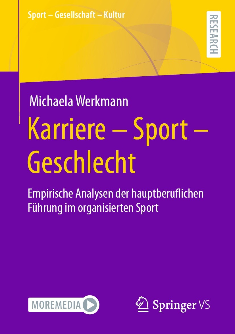 Titlebook: Karriere – Sport – Geschlecht; Empirische Analysen Michaela Werkmann Book 2021 Der/die Herausgeber bzw. der/die Autor(en), exklusiv lizenz Titlebook: Karriere – Sport – Geschlecht; Empirische Analysen Michaela Werkmann Book 2021 Der/die Herausgeber bzw. der/die Autor(en), exklusiv lizenz