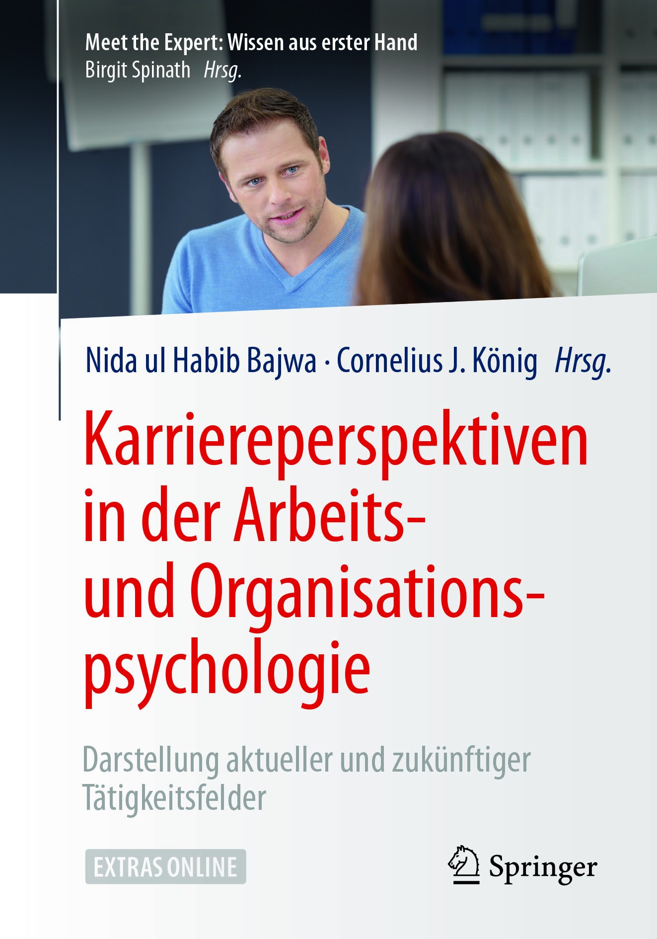 Titlebook: Karriereperspektiven in der Arbeits- und Organisationspsychologie; Darstellung aktuelle Nida ul Habib Bajwa,Cornelius J. König Textbook 201 Titlebook: Karriereperspektiven in der Arbeits- und Organisationspsychologie; Darstellung aktuelle Nida ul Habib Bajwa,Cornelius J. König Textbook 201