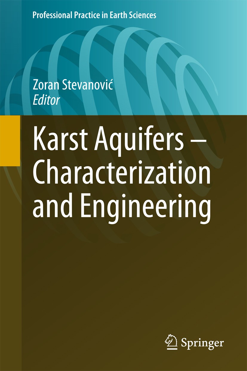 Titlebook: Karst Aquifers - Characterization and Engineering; Zoran Stevanović Book 2015 Springer International Publishing Switzerland 2015 Aquifer C Titlebook: Karst Aquifers - Characterization and Engineering; Zoran Stevanović Book 2015 Springer International Publishing Switzerland 2015 Aquifer C
