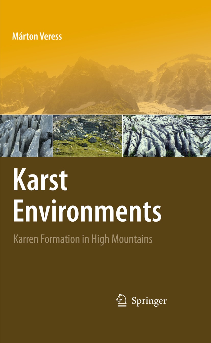 Titlebook: Karst Environments; Karren Formation in Márton Veress Book 2010 Springer Science+Business Media B.V. 2010 Erosion.Vegetation.coalescence.e Titlebook: Karst Environments; Karren Formation in Márton Veress Book 2010 Springer Science+Business Media B.V. 2010 Erosion.Vegetation.coalescence.e