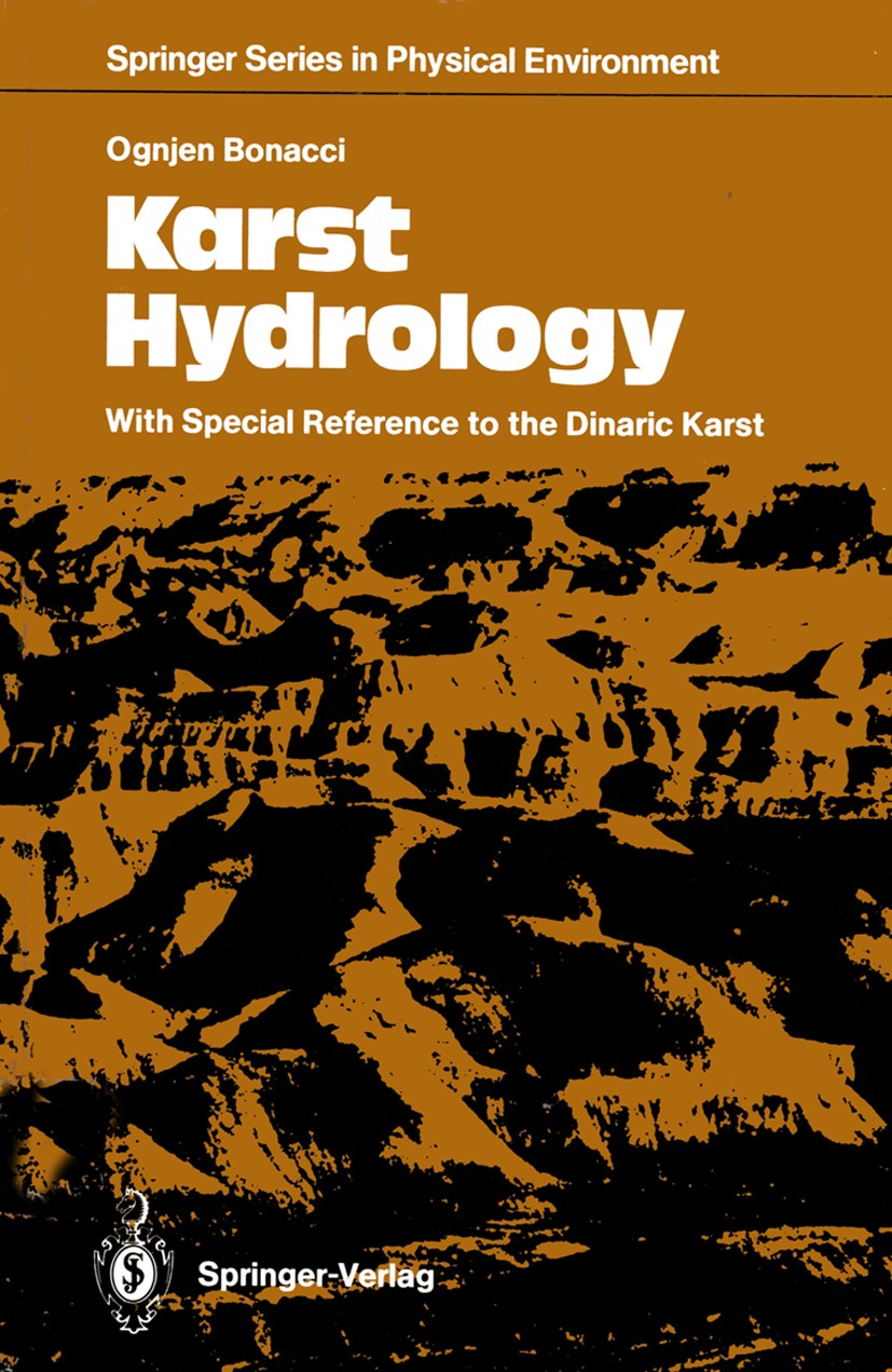 Titlebook: Karst Hydrology; With Special Referen Ognjen Bonacci Book 1987 Springer-Verlag Berlin Heidelberg 1987 Drainage.geomorphology.groundwater.hy Titlebook: Karst Hydrology; With Special Referen Ognjen Bonacci Book 1987 Springer-Verlag Berlin Heidelberg 1987 Drainage.geomorphology.groundwater.hy