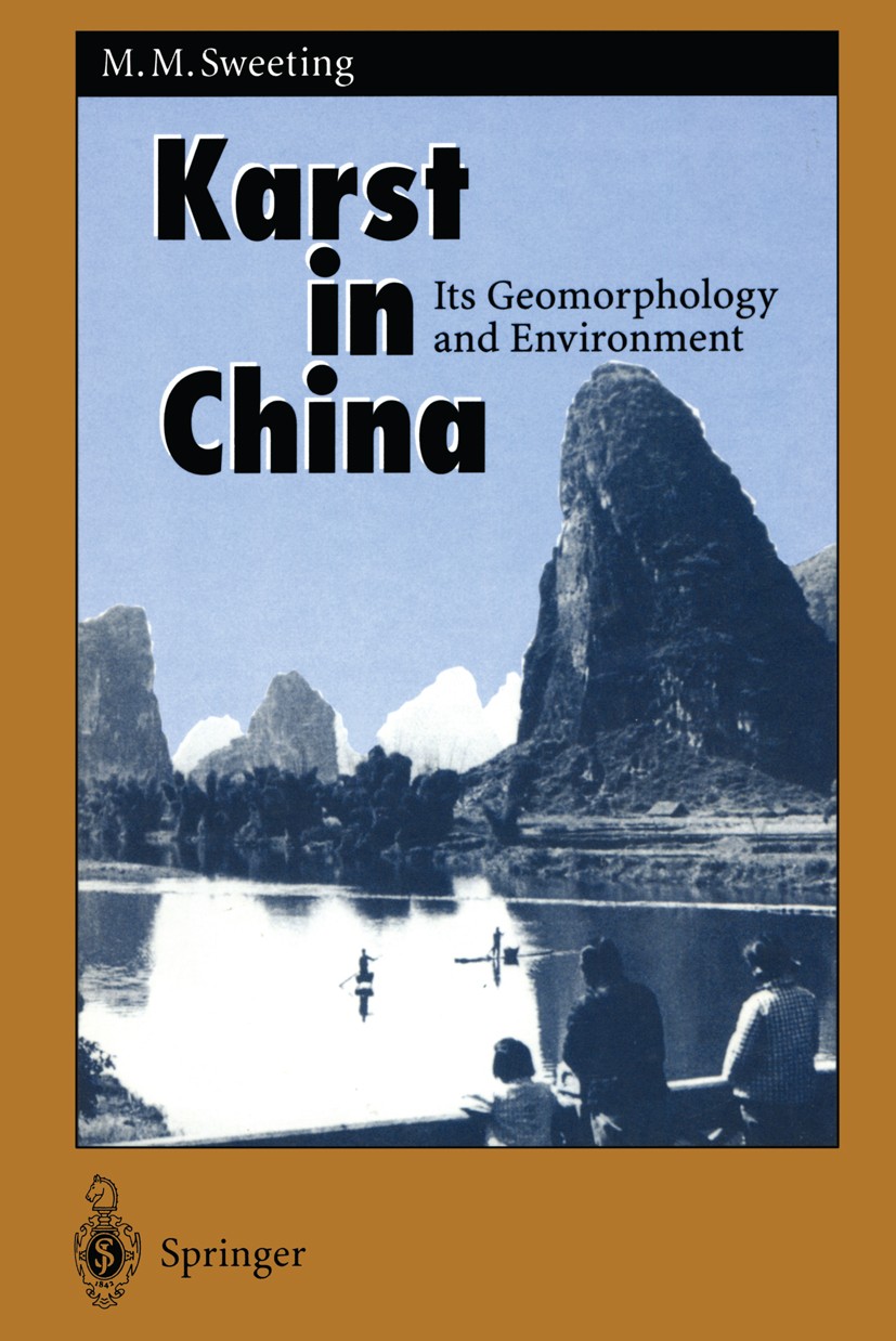 Titlebook: Karst in China; Its Geomorphology an Marjorie M. Sweeting Book 1995 Springer-Verlag Berlin Heidelberg 1995 China.Europe.Geomorphologie.Geom Titlebook: Karst in China; Its Geomorphology an Marjorie M. Sweeting Book 1995 Springer-Verlag Berlin Heidelberg 1995 China.Europe.Geomorphologie.Geom