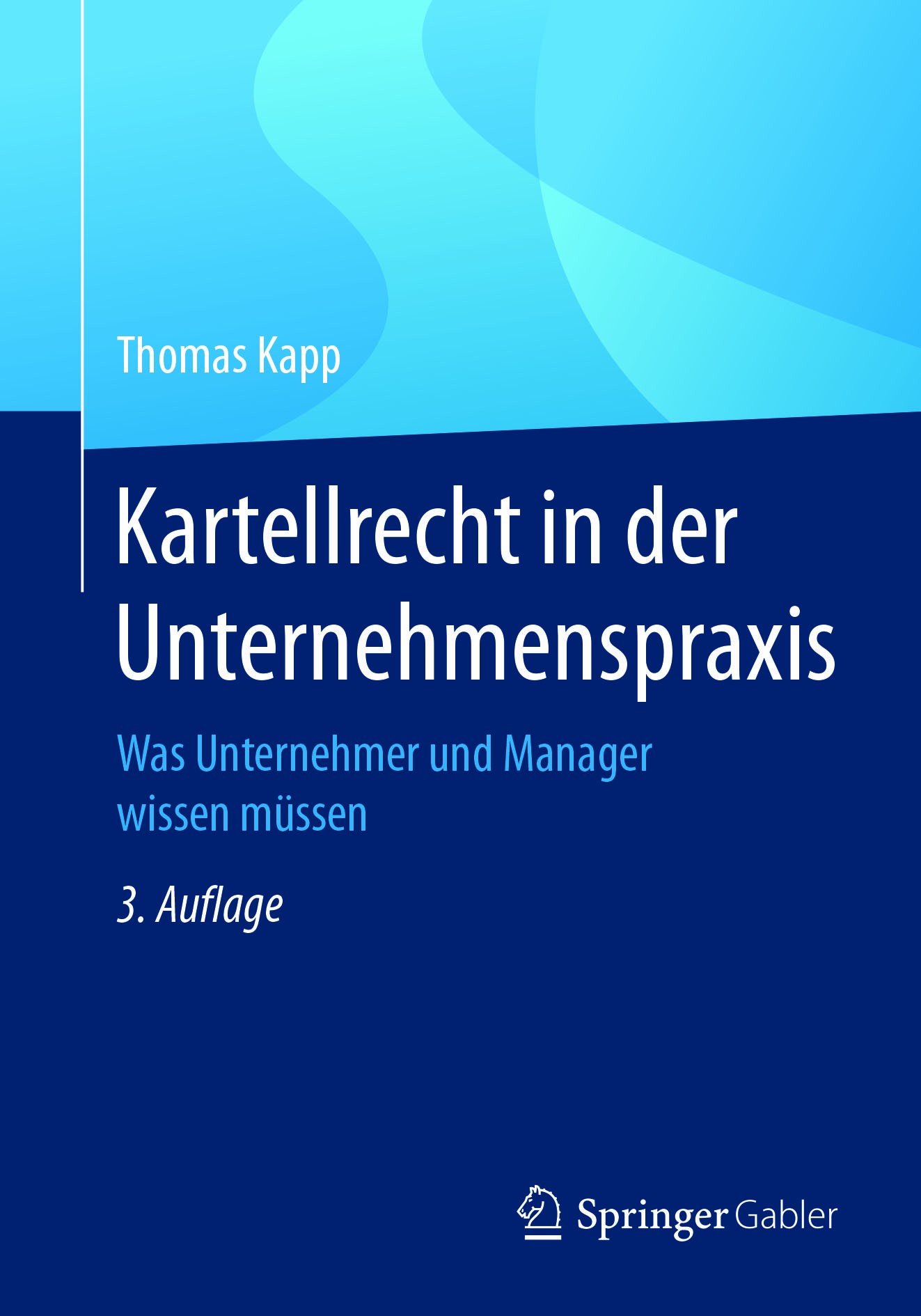 Titlebook: Kartellrecht in der Unternehmenspraxis; Was Unternehmer und Thomas Kapp Book 20183rd edition Springer Fachmedien Wiesbaden GmbH 2018 GWB.K Titlebook: Kartellrecht in der Unternehmenspraxis; Was Unternehmer und Thomas Kapp Book 20183rd edition Springer Fachmedien Wiesbaden GmbH 2018 GWB.K