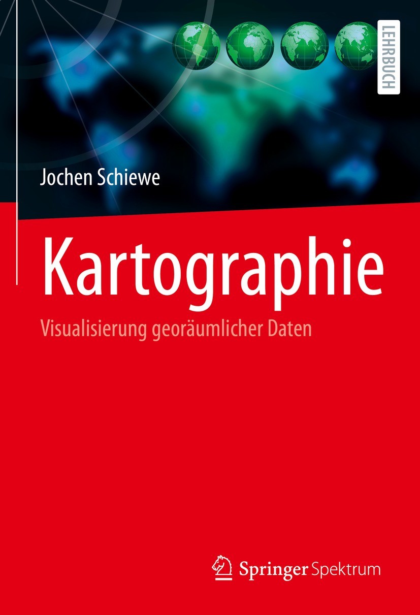 Titlebook: Kartographie; Visualisierung georä Jochen Schiewe Textbook 2022 Der/die Herausgeber bzw. der/die Autor(en), exklusiv lizenziert an Springer Titlebook: Kartographie; Visualisierung georä Jochen Schiewe Textbook 2022 Der/die Herausgeber bzw. der/die Autor(en), exklusiv lizenziert an Springer