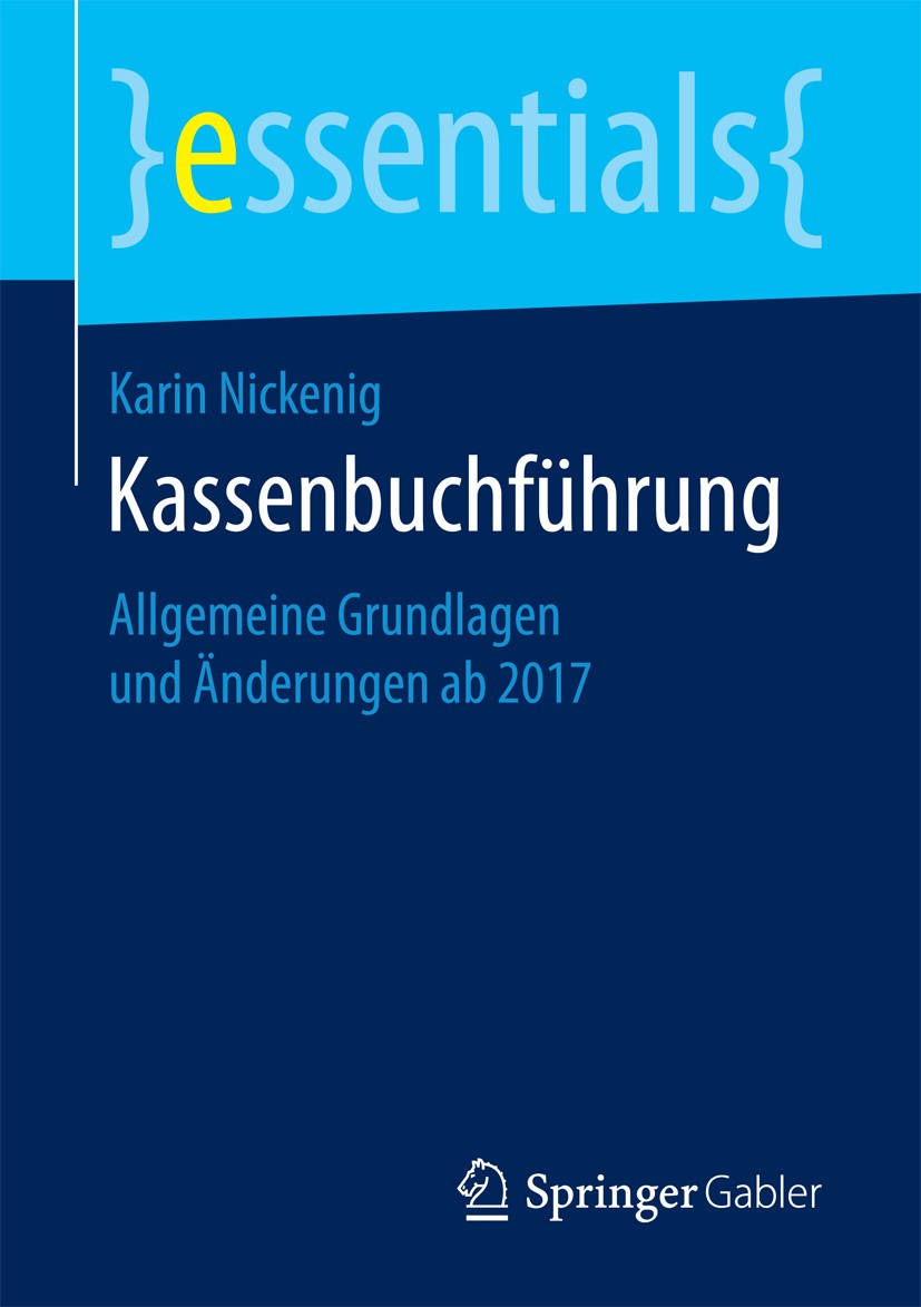 Titlebook: Kassenbuchführung; Allgemeine Grundlage Karin Nickenig Book 2017 Springer Fachmedien Wiesbaden GmbH, ein Teil von Springer Nature 2017 Kass Titlebook: Kassenbuchführung; Allgemeine Grundlage Karin Nickenig Book 2017 Springer Fachmedien Wiesbaden GmbH, ein Teil von Springer Nature 2017 Kass