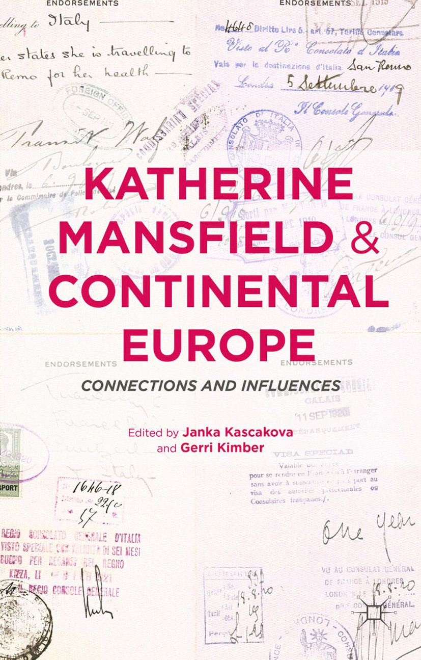 Titlebook: Katherine Mansfield and Continental Europe; Connections and Infl Janka Kascakova,Gerri Kimber Book 2015 Palgrave Macmillan, a division of M Titlebook: Katherine Mansfield and Continental Europe; Connections and Infl Janka Kascakova,Gerri Kimber Book 2015 Palgrave Macmillan, a division of M