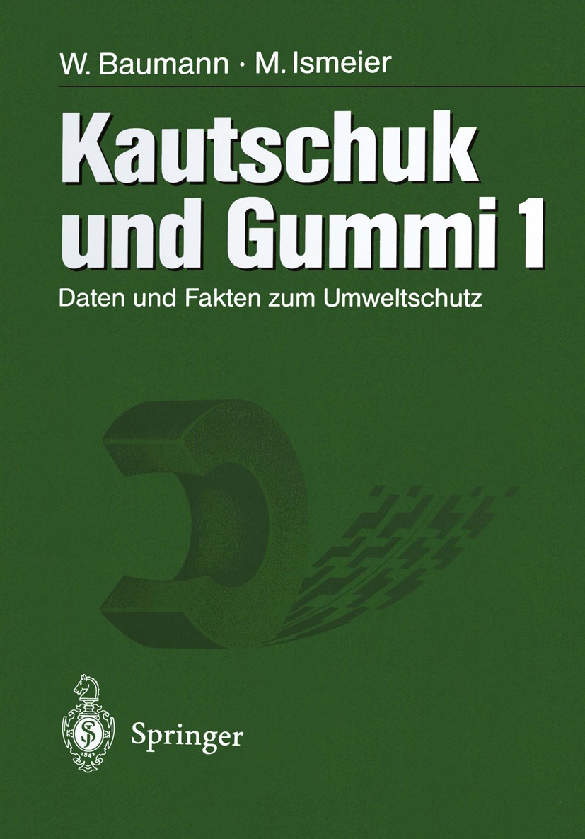 Titlebook: Kautschuk und Gummi; Daten und Fakten zum Werner Baumann,Monika Ismeier Book 1998 Springer-Verlag Berlin Heidelberg 1998 Abfallbehandlung.D Titlebook: Kautschuk und Gummi; Daten und Fakten zum Werner Baumann,Monika Ismeier Book 1998 Springer-Verlag Berlin Heidelberg 1998 Abfallbehandlung.D
