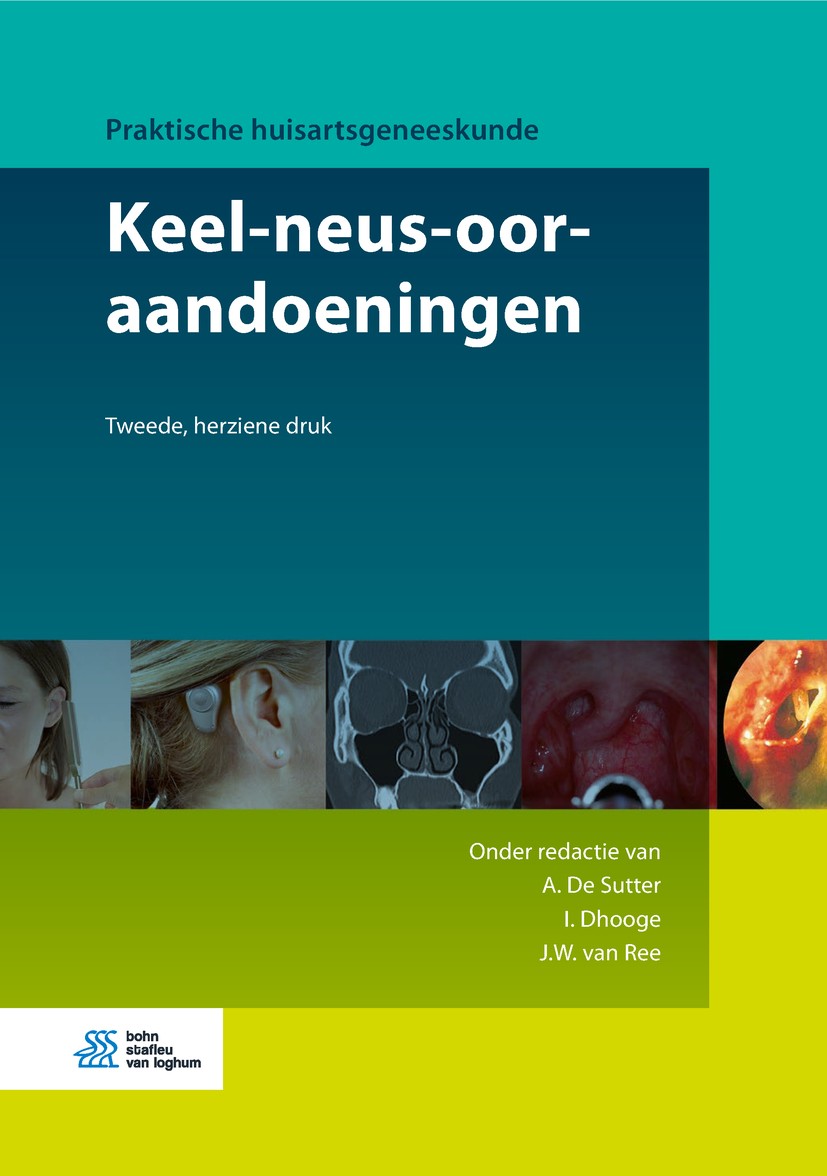 Titlebook: Keel-neus-ooraandoeningen; A. De Sutter,I. Dhooge,J.W. van Ree Book 2019Latest edition Bohn Stafleu van Loghum is een imprint van Springer Titlebook: Keel-neus-ooraandoeningen; A. De Sutter,I. Dhooge,J.W. van Ree Book 2019Latest edition Bohn Stafleu van Loghum is een imprint van Springer