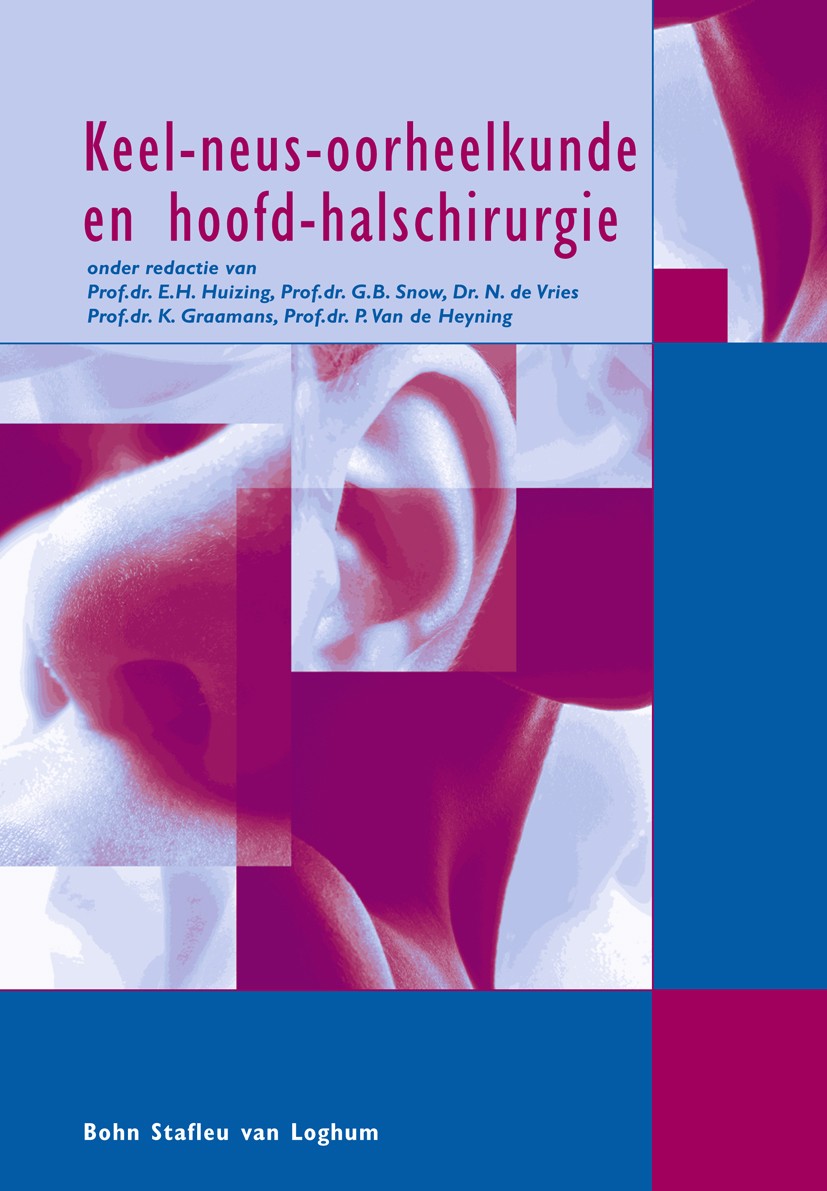Titlebook: Keel-neus-oorheelkunde en hoofd-halschirurgie; E.H. Huizing,G.B. Snow,P. Heyning Textbook 2007Latest edition Bohn Stafleu van Loghum 2007 Titlebook: Keel-neus-oorheelkunde en hoofd-halschirurgie; E.H. Huizing,G.B. Snow,P. Heyning Textbook 2007Latest edition Bohn Stafleu van Loghum 2007