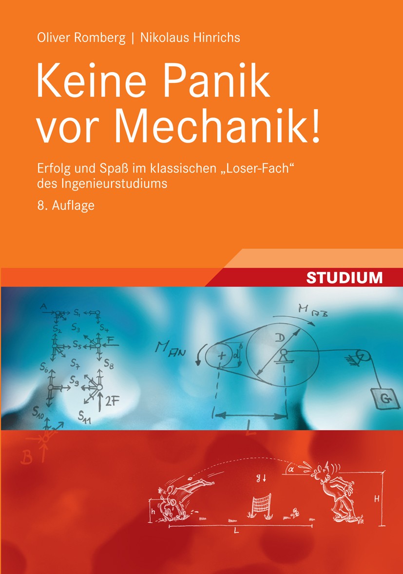 Titlebook: Keine Panik vor Mechanik!; Erfolg und Spaß im k Oliver Romberg,Nikolaus Hinrichs Textbook 20118th edition Vieweg+Teubner Verlag | Springer Titlebook: Keine Panik vor Mechanik!; Erfolg und Spaß im k Oliver Romberg,Nikolaus Hinrichs Textbook 20118th edition Vieweg+Teubner Verlag | Springer