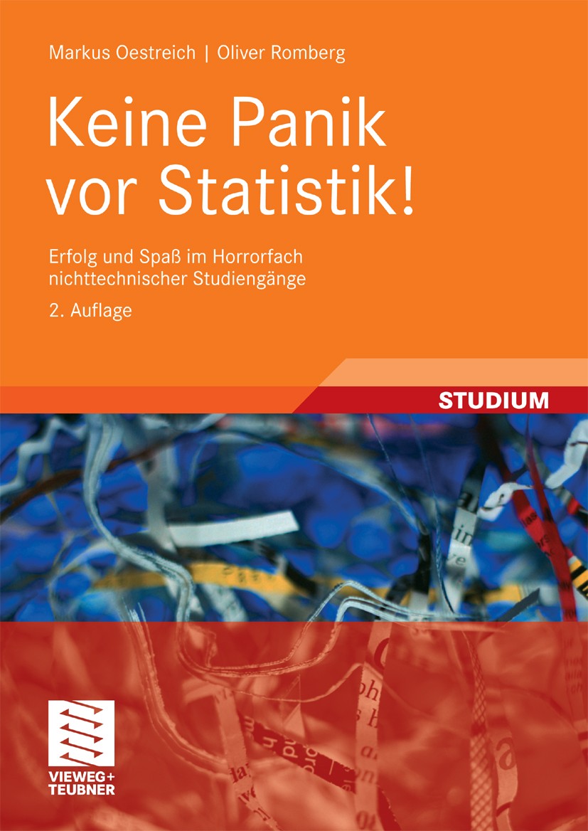 Titlebook: Keine Panik vor Statistik!; Erfolg und Spaß im H Markus Oestreich,Oliver Romberg Textbook 20092nd edition Vieweg+Teubner Verlag | Springer Titlebook: Keine Panik vor Statistik!; Erfolg und Spaß im H Markus Oestreich,Oliver Romberg Textbook 20092nd edition Vieweg+Teubner Verlag | Springer