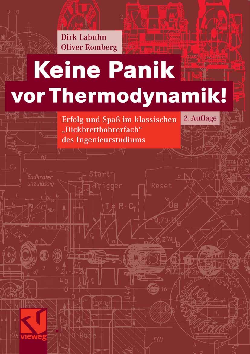 Titlebook: Keine Panik vor Thermodynamik!; Erfolg und Spaß im k Dirk Labuhn,Oliver Romberg Textbook 20062nd edition Vieweg+Teubner Verlag | Springer F Titlebook: Keine Panik vor Thermodynamik!; Erfolg und Spaß im k Dirk Labuhn,Oliver Romberg Textbook 20062nd edition Vieweg+Teubner Verlag | Springer F