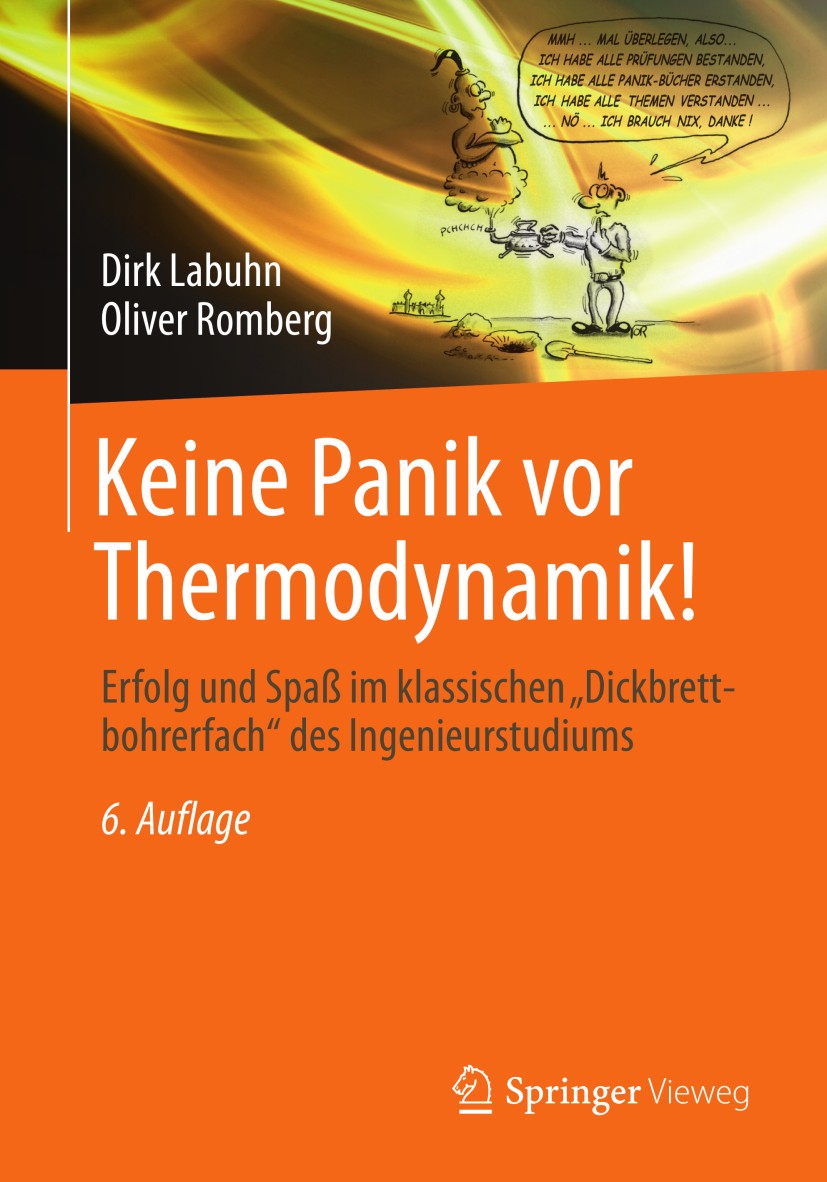 Titlebook: Keine Panik vor Thermodynamik!; Erfolg und Spaß im k Dirk Labuhn,Oliver Romberg Textbook 2012Latest edition Der/die Herausgeber bzw. der/di Titlebook: Keine Panik vor Thermodynamik!; Erfolg und Spaß im k Dirk Labuhn,Oliver Romberg Textbook 2012Latest edition Der/die Herausgeber bzw. der/di