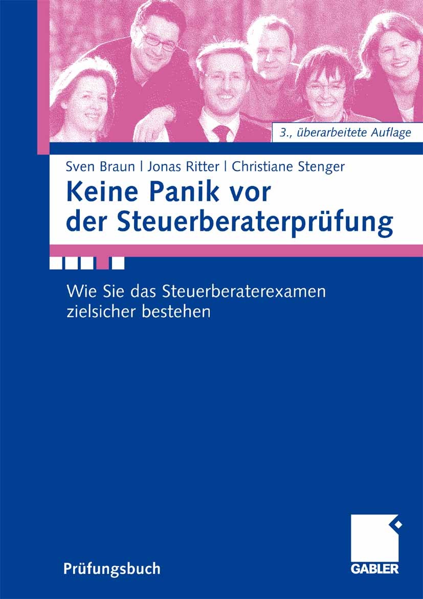 Titlebook: Keine Panik vor der Steuerberaterprüfung; Wie Sie das Steuerbe Sven Braun,Jonas Ritter,Christiane Stenger Textbook 20093rd edition Gabler V Titlebook: Keine Panik vor der Steuerberaterprüfung; Wie Sie das Steuerbe Sven Braun,Jonas Ritter,Christiane Stenger Textbook 20093rd edition Gabler V
