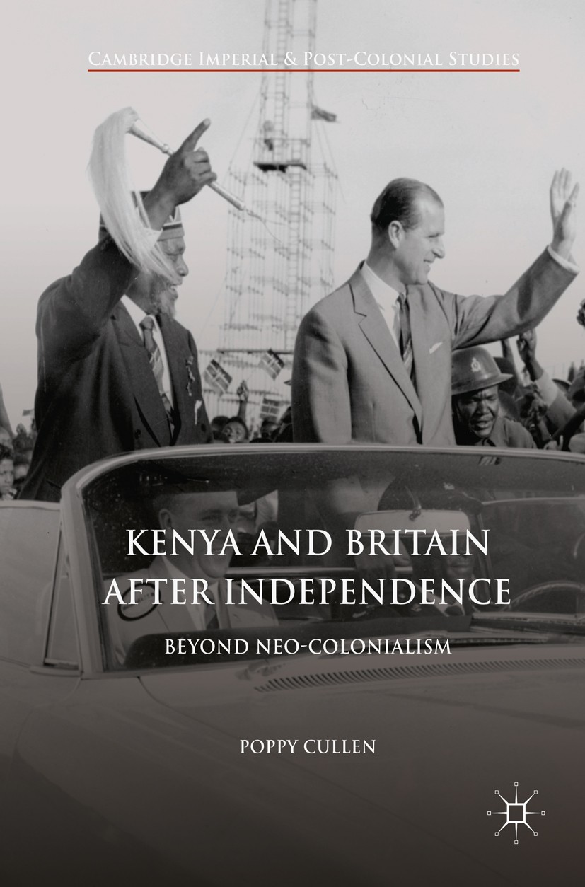 Titlebook: Kenya and Britain after Independence; Beyond Neo-Coloniali Poppy Cullen Book 2017 The Editor(s) (if applicable) and The Author(s) 2017 Mau Titlebook: Kenya and Britain after Independence; Beyond Neo-Coloniali Poppy Cullen Book 2017 The Editor(s) (if applicable) and The Author(s) 2017 Mau