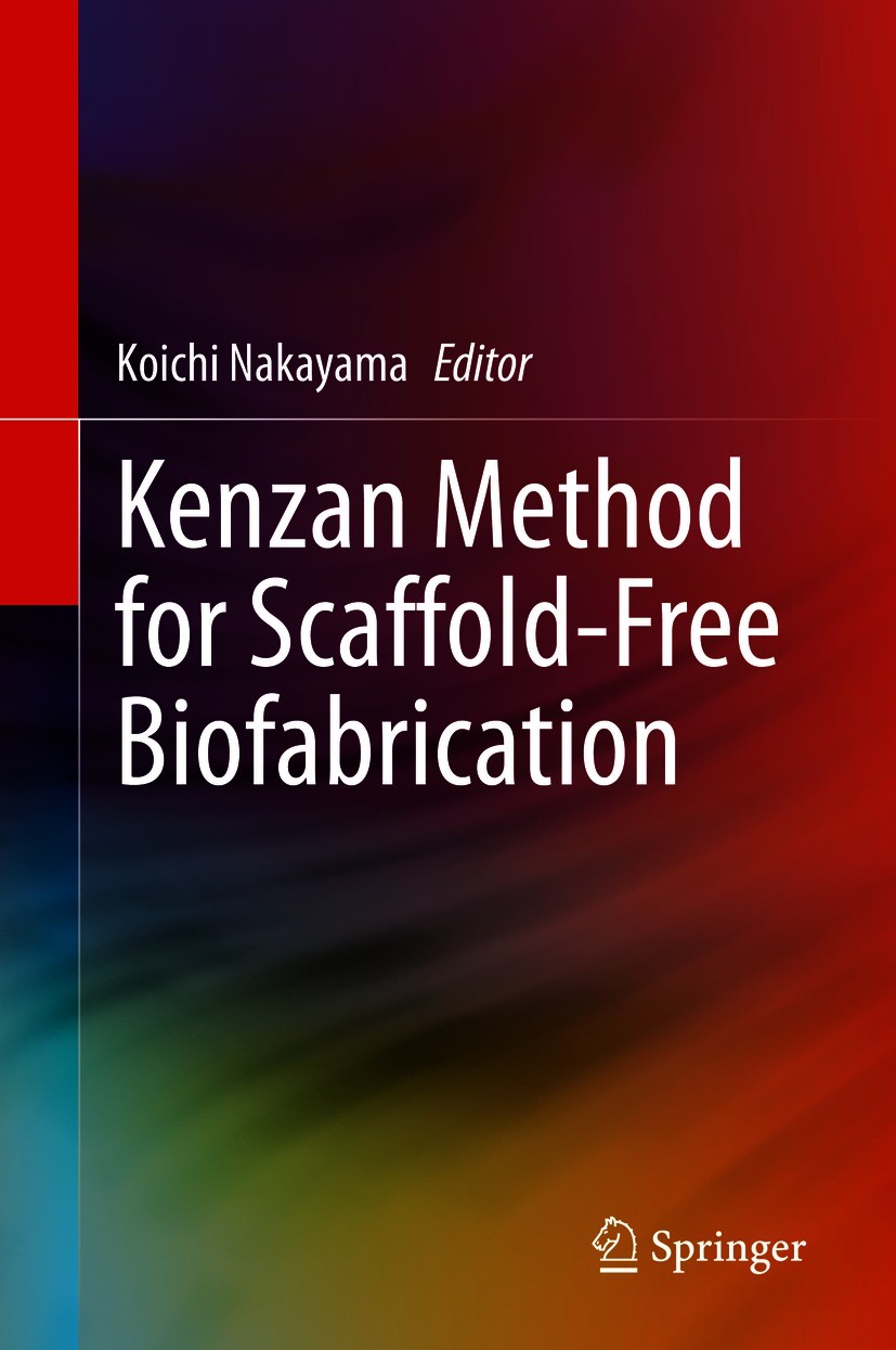Titlebook: Kenzan Method for Scaffold-Free Biofabrication; Koichi Nakayama Book 2021 Springer Nature Switzerland AG 2021 3D cell printing.Biofabricat Titlebook: Kenzan Method for Scaffold-Free Biofabrication; Koichi Nakayama Book 2021 Springer Nature Switzerland AG 2021 3D cell printing.Biofabricat