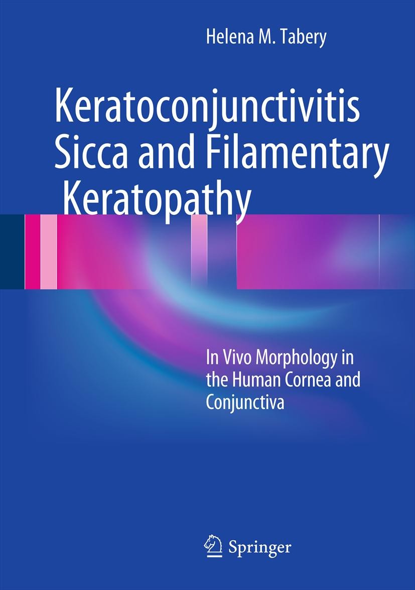 Titlebook: Keratoconjunctivitis Sicca and Filamentary Keratopathy; In Vivo Morphology i Helena M. Tabery Book 2012 The Editor(s) (if applicable) and T Titlebook: Keratoconjunctivitis Sicca and Filamentary Keratopathy; In Vivo Morphology i Helena M. Tabery Book 2012 The Editor(s) (if applicable) and T