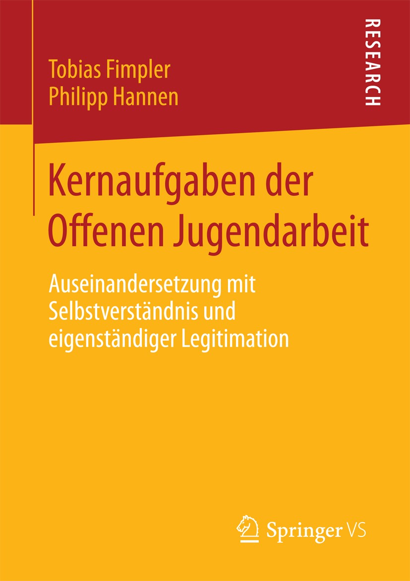 Titlebook: Kernaufgaben der Offenen Jugendarbeit; Auseinandersetzung m Tobias Fimpler,Philipp Hannen Book 2016 Springer Fachmedien Wiesbaden 2016 Juge Titlebook: Kernaufgaben der Offenen Jugendarbeit; Auseinandersetzung m Tobias Fimpler,Philipp Hannen Book 2016 Springer Fachmedien Wiesbaden 2016 Juge