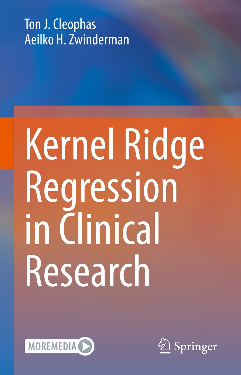 Titlebook: Kernel Ridge Regression in Clinical Research; Ton J. Cleophas,Aeilko H. Zwinderman Textbook 2022 The Editor(s) (if applicable) and The Aut Titlebook: Kernel Ridge Regression in Clinical Research; Ton J. Cleophas,Aeilko H. Zwinderman Textbook 2022 The Editor(s) (if applicable) and The Aut