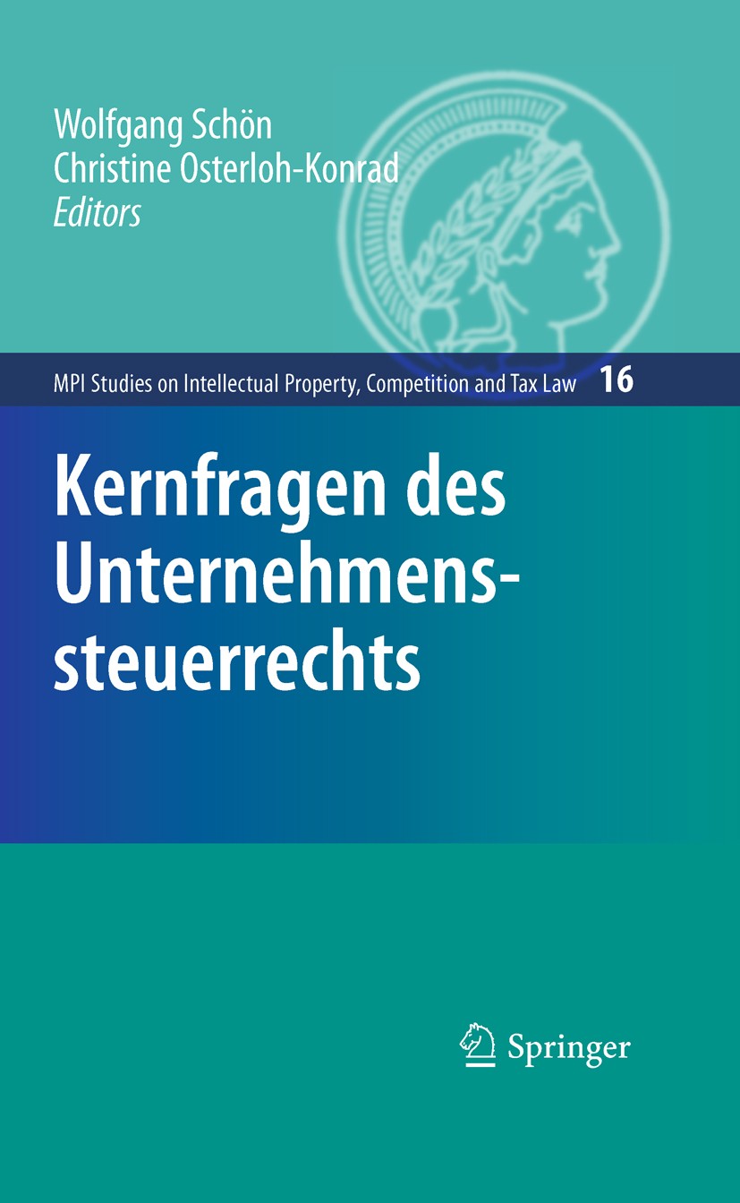 Titlebook: Kernfragen des Unternehmenssteuerrechts; Wolfgang Schön,Christine Osterloh-Konrad Book 2010 Springer-Verlag Berlin Heidelberg 2010 Besteue Titlebook: Kernfragen des Unternehmenssteuerrechts; Wolfgang Schön,Christine Osterloh-Konrad Book 2010 Springer-Verlag Berlin Heidelberg 2010 Besteue