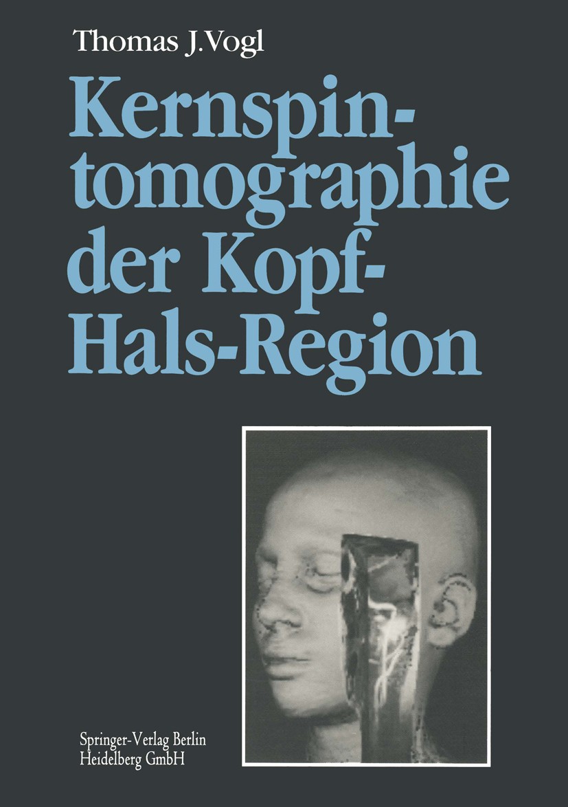 Titlebook: Kernspintomographie der Kopf-Hals-Region; Funktionelle Topogra Thomas J. Vogl Book 1991 Springer-Verlag Berlin Heidelberg 1991 Angiographie Titlebook: Kernspintomographie der Kopf-Hals-Region; Funktionelle Topogra Thomas J. Vogl Book 1991 Springer-Verlag Berlin Heidelberg 1991 Angiographie