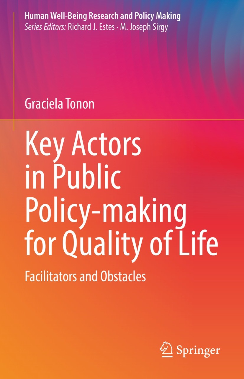Titlebook: Key Actors in Public Policy-making for Quality of Life; Facilitators and Obs Graciela Tonon Book 2022 The Editor(s) (if applicable) and The Titlebook: Key Actors in Public Policy-making for Quality of Life; Facilitators and Obs Graciela Tonon Book 2022 The Editor(s) (if applicable) and The