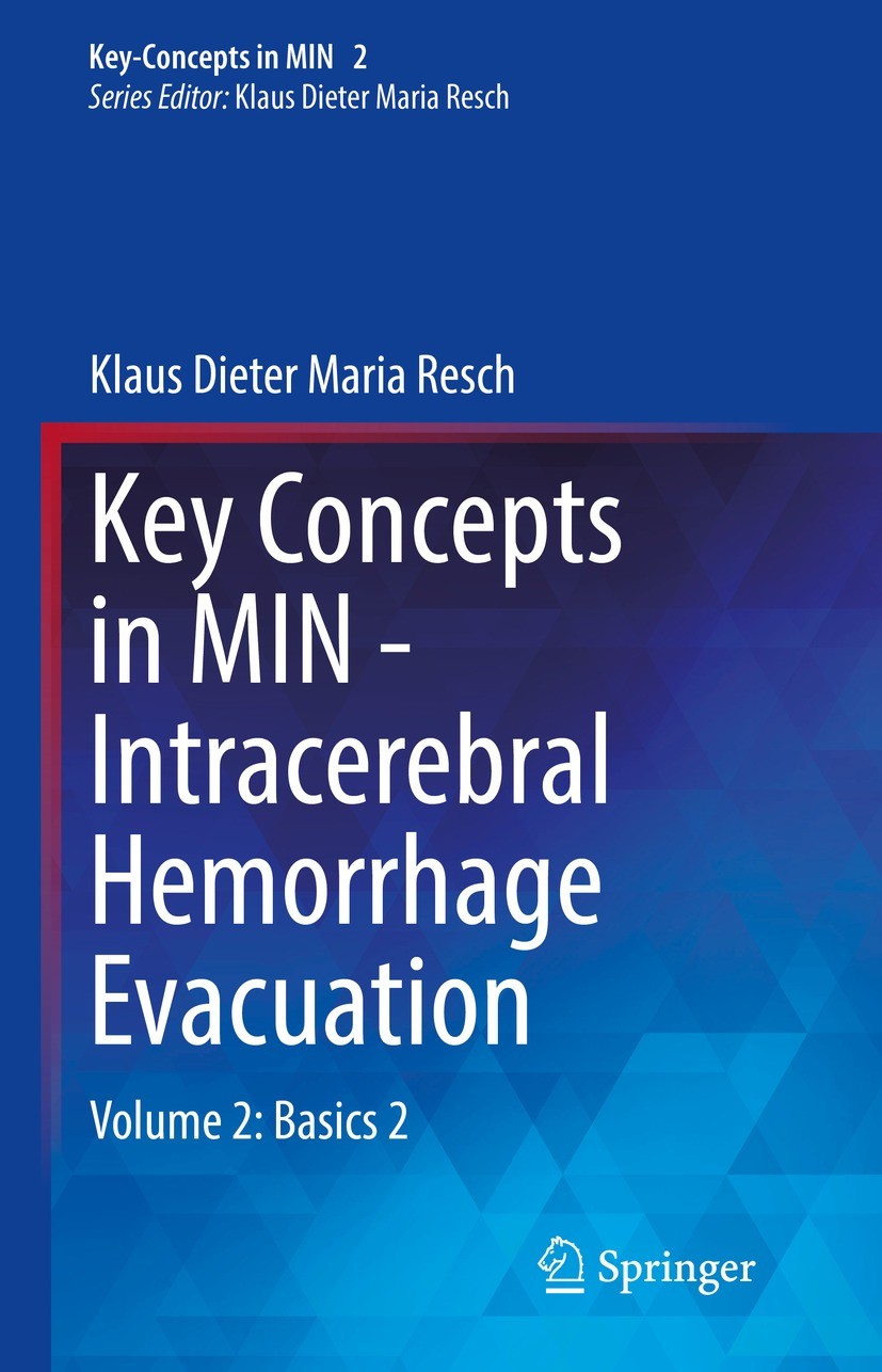 Titlebook: Key Concepts in MIN - Intracerebral Hemorrhage Evacuation; Volume 2: Basics 2 Klaus Dieter Maria Resch Book 2022 Springer Nature Switzerlan Titlebook: Key Concepts in MIN - Intracerebral Hemorrhage Evacuation; Volume 2: Basics 2 Klaus Dieter Maria Resch Book 2022 Springer Nature Switzerlan