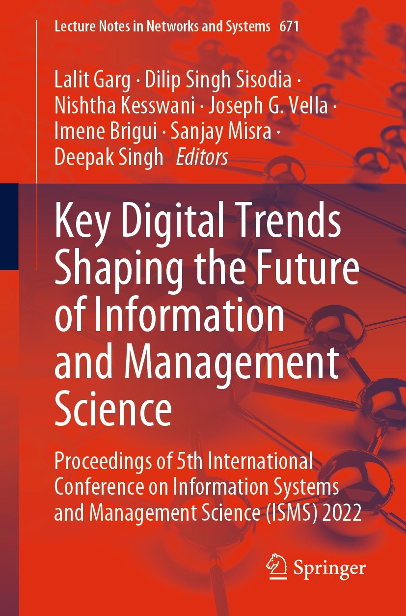 Titlebook: Key Digital Trends Shaping the Future of Information and Management Science; Proceedings of 5th I Lalit Garg,Dilip Singh Sisodia,Deepak Sin Titlebook: Key Digital Trends Shaping the Future of Information and Management Science; Proceedings of 5th I Lalit Garg,Dilip Singh Sisodia,Deepak Sin