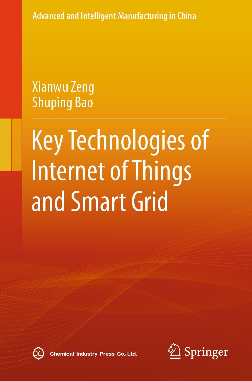 Titlebook: Key Technologies of Internet of Things and Smart Grid; Xianwu Zeng,Shuping Bao Book 2023 Chemical Industry Press 2023 Internet of Things.S Titlebook: Key Technologies of Internet of Things and Smart Grid; Xianwu Zeng,Shuping Bao Book 2023 Chemical Industry Press 2023 Internet of Things.S