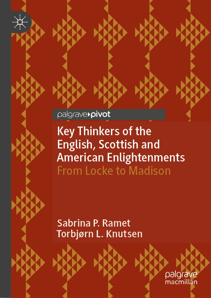 Titlebook: Key Thinkers of the English, Scottish and American Enlightenments; From Locke to Madiso Sabrina P. Ramet,Torbjørn L. Knutsen Book 2024 The Titlebook: Key Thinkers of the English, Scottish and American Enlightenments; From Locke to Madiso Sabrina P. Ramet,Torbjørn L. Knutsen Book 2024 The