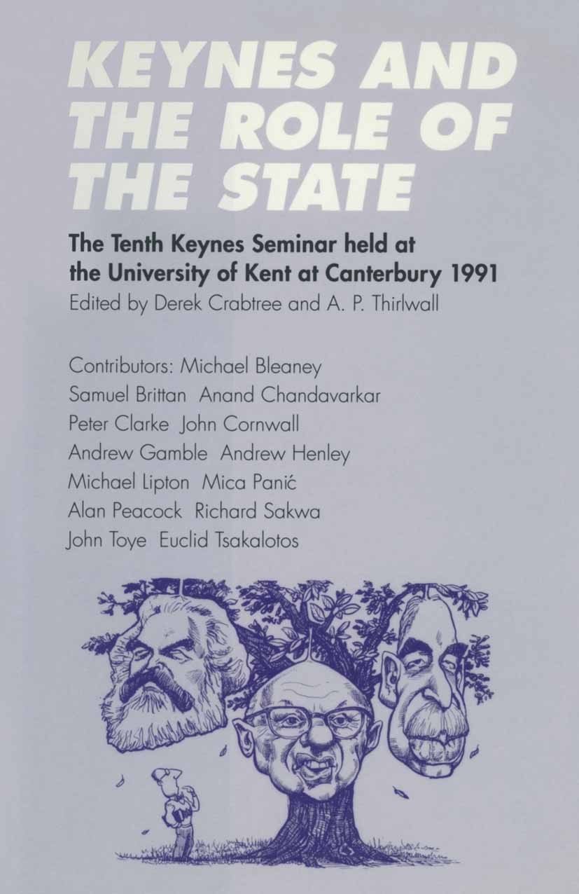 Titlebook: Keynes and the Role of the State; The Tenth Keynes Sem Derek Crabtree (Master of Keynes College and Senio Book 1993 Palgrave Macmillan, a d Titlebook: Keynes and the Role of the State; The Tenth Keynes Sem Derek Crabtree (Master of Keynes College and Senio Book 1993 Palgrave Macmillan, a d