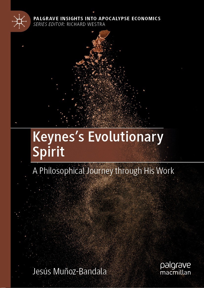 Titlebook: Keynes’s Evolutionary Spirit; A Philosophical Jour Jesús Muñoz-Bandala Book 2022 The Editor(s) (if applicable) and The Author(s), under exc Titlebook: Keynes’s Evolutionary Spirit; A Philosophical Jour Jesús Muñoz-Bandala Book 2022 The Editor(s) (if applicable) and The Author(s), under exc