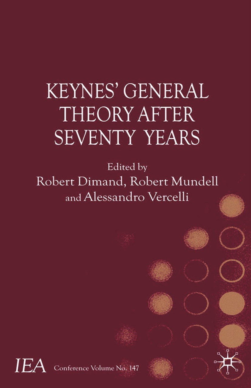 Titlebook: Keynes‘s General Theory After Seventy Years; Robert W. Dimand (Professor of Economics and Adjun Book 2010 The Editor(s) (if applicable) an Titlebook: Keynes‘s General Theory After Seventy Years; Robert W. Dimand (Professor of Economics and Adjun Book 2010 The Editor(s) (if applicable) an