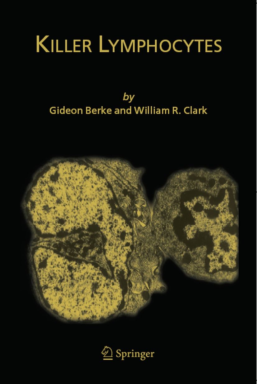 Titlebook: Killer Lymphocytes; Gideon Berke,William R. Clark Book 2007 Springer Science+Business Media B.V. 2007 Berke, Clark, Lymphocytes, CTL.NK ce Titlebook: Killer Lymphocytes; Gideon Berke,William R. Clark Book 2007 Springer Science+Business Media B.V. 2007 Berke, Clark, Lymphocytes, CTL.NK ce