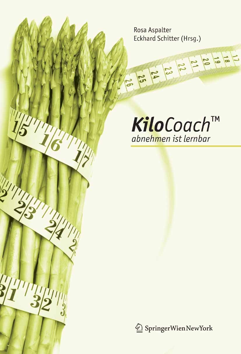 Titlebook: KiloCoachTM; Abnehmen ist lernbar Rosa Aspalter,Eckhard Schitter Book 2006 Springer-Verlag Vienna 2006 Adipositas.Bewegung.Diät.Ernährung.E Titlebook: KiloCoachTM; Abnehmen ist lernbar Rosa Aspalter,Eckhard Schitter Book 2006 Springer-Verlag Vienna 2006 Adipositas.Bewegung.Diät.Ernährung.E