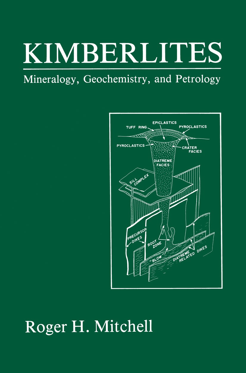 Titlebook: Kimberlites; Mineralogy, Geochemi Roger H. Mitchell Book 1986 Springer Science+Business Media New York 1986 Petrogenesis.chemistry.classifi Titlebook: Kimberlites; Mineralogy, Geochemi Roger H. Mitchell Book 1986 Springer Science+Business Media New York 1986 Petrogenesis.chemistry.classifi